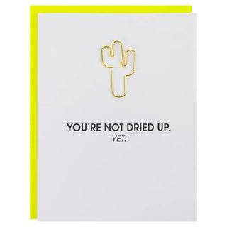 Not Dried Up Yet - Cactus Letterpress Paper Clip Greeting Card