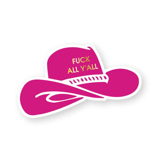 Fuck All Y'all - Cowboy Hat - Vinyl Sticker